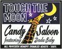 Touch the Moon Candy Saloon